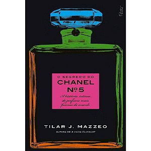 Segredo do Chanel N5, o - a Historia Intima do Perfume Mais Famoso do Mund
