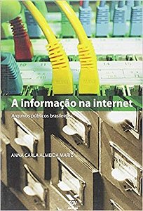 Informacao na Internet, A: Arquivos Publicos Brasileiros