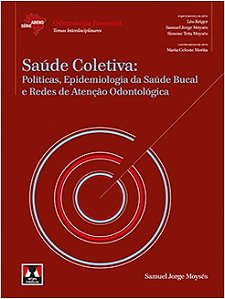 Saude Coletiva: Politicas, Epidemiologia da Saude Bucal e Redes de Atencao