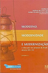 Moderno, Modernidade e Modernizacao: a Educacao Nos Projetos de Brasil - se