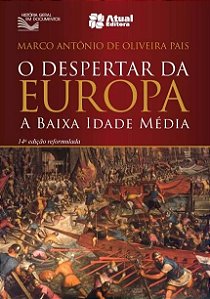 Despertar da Europa, o - a Baixa Idade Media