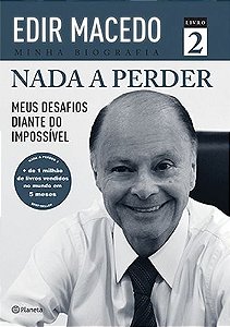 Nada a Perder: Meus Desafios Diante do Impossivel - Vol.2