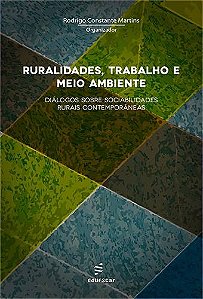 Ruralidades, Trabalho e Meio Ambiente - Dialogos sobre Sociabilidades Rurai