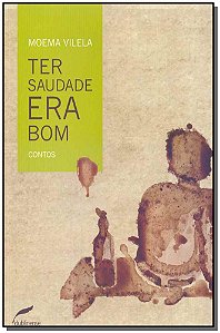 Ter Saudade era Bom