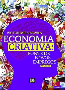 Economia Criativa - Fonte de Novos Empregos -vol.2