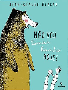 Nao Vou Tomar Banho Hoje!