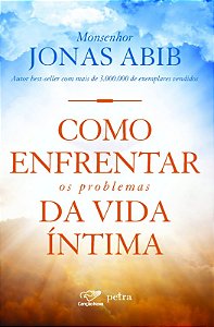 Como Enfrentar os Problemas da Vida Intima