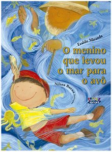 Menino Que Levou o Mar para o Avo, O