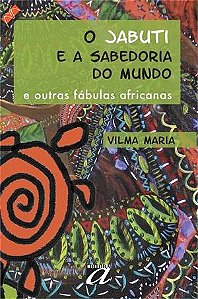 Jabuti e a Sabedoria do Mundo e Outras Fabulas Africanas, O