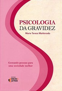 Psicologia da Gravidez: Gestando Pessoas para Uma Sociedade Melhor