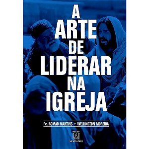 Arte de Liderar na Igreja, A
