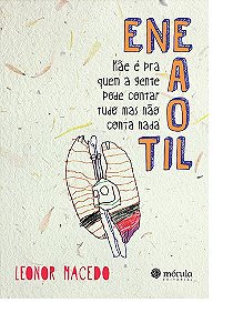 Eneaotil - Mae e Pra Quem a Gente Pode Contar Tudo Mas Nao Conta Nada