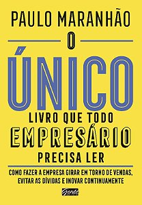 Unico Livro Que Todo Empresario Precisa Ler, o - Como Fazer a Empresa Girar