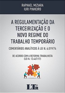 Regulamentacao da Terceirizacao e o Novo Regime do Trabalho Temporario, A