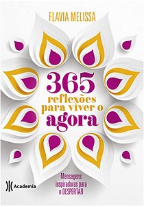 365 Reflexoes para Viver o Agora - Mensagens Inspiradoras para o Despertar