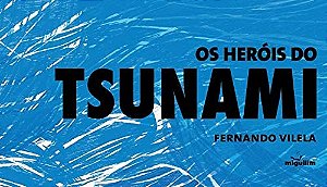 Herois do Tsunami, os
