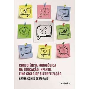 Consciencia Fonologica na Educacao Infantil e no Clico de Alfabetizacao