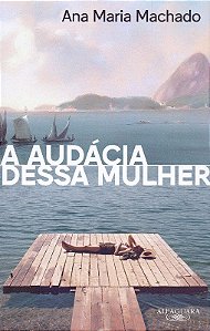 Audacia Dessa Mulher, A
