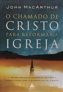 Chamado de Cristo para Reformar a Igreja. O