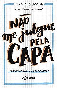 Nao me Julgue Pela Capa: Insegurancas de Um Ansioso