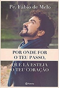 Por Onde For o Teu Passo, Que La Esteja o Teu Cora