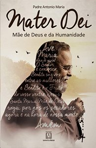 Mater Dei: Mae de Deus e da Humanidade