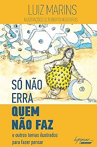 So Nao Erra Quem Nao Faz: e Outros Temas Ilustrados para Fazer Pensar