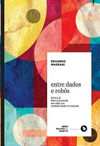 Entre Dados e Robos: Etica e Privacidade na era da Hiperconectividade