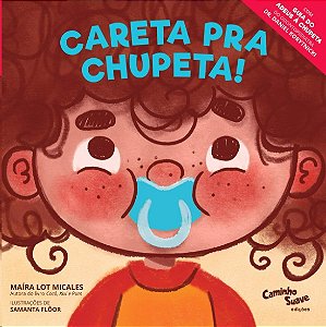 Careta Pra Chupeta!
