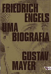Friedrich Engels: Uma Biografia