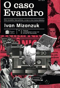 Caso Evandro, O: Sete Acusados, Duas Policias, o Corpo e Uma Trama Diabolic