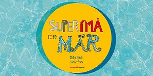 Superimã e o Mar - 02ed/19