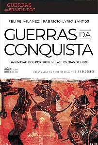 Guerras da Conquista: da Invasao dos Portugueses Ate os Dias de Hoje