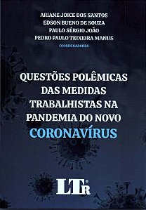 Questoes Polemicas das Medidas Trabalhistas na Pandemia do Novo Coronavirus