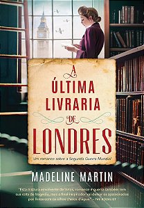 Ultima Livraria de Londres, a -  Um Romance sobre a Segunda Guerra Mundial