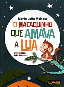 Macaquinho Que Amava a Lua, O
