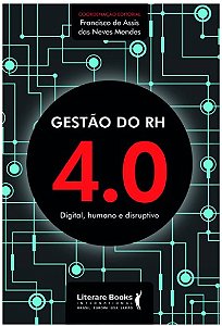 Gestao do Rh 4.0: Digital, Humano e Disruptivo