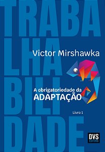 Trabalhabilidade - a Obrigatoriedade da Adaptacao