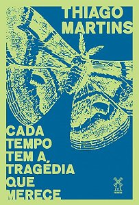 Cada Tempo Tem a Tragédia Que Merece