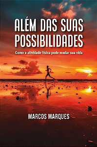 Além das Suas Possibilidades: Como a Atividade Física Pode Mudar Sua Vida