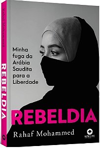 Rebeldia: Minha Fuga da Arabia Saudita para a Liberdade