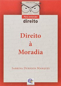 Direito a Moradia - Colecao para Entender Direito