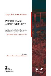 Improbidade Administrativa: Analise da Lei 8.429/92 a Luz da Doutrina e da