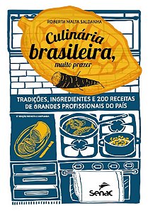 Culinaria Brasileira, Muito Prazer: Tradicoes, Ingredientes e 200 Receitas