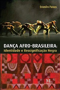 Danca Afro-brasileira: Identidade e Ressignificacao Negra