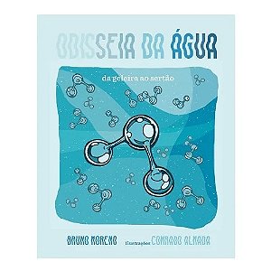 Odisseia da Agua, A: da Geleira ao Sertao