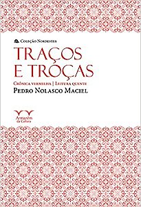 Tracos e Trocas: Cronica Vermelha, Leitura Quente - Colecao Nordestes