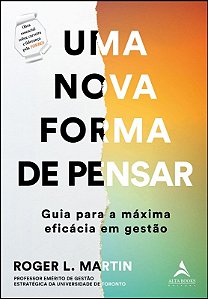 Nova Forma de Pensar, Uma: Guia para a Maxima Eficacia em Gestao
