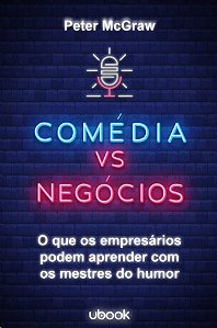 Comedia Vs Negocios: o Que os Empresarios Podem Aprender com os Mestres do