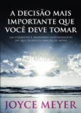 Decisao Mais Importante Que Voce Deve Tomar, A